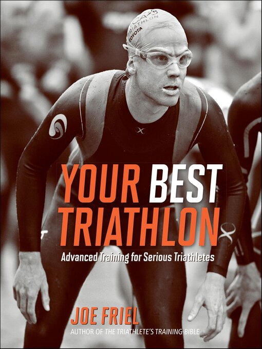 Title details for Your Best Triathlon by Joe Friel - Available